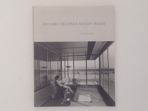 Richard Neutra's Miller House -  STEPHEN LEET