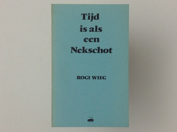 ROGI WIEG - Tijd is Als een Nekschot - Debuut.