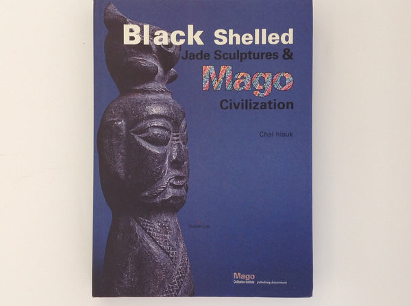 Black Shelled Jade Sculptures &amp; Mago Civilization - CHAI HISUK