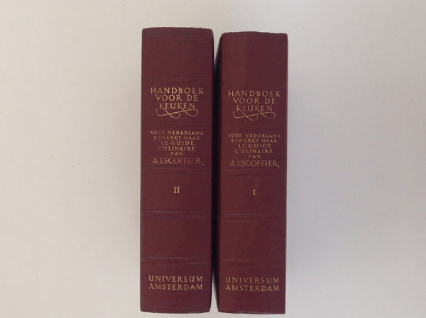 ESCOFFIER - Handboek Voor De Keuken - Compleet in Twee Delen - Naar "Le Guide Culinaire" Van A.Escoffier Voor Deze Tijd Bewerkt