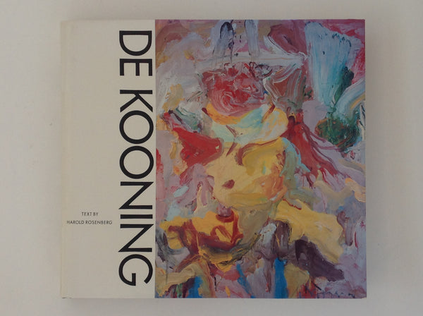 De Kooning . by Harold Rosenberg - Meulenhoff editie