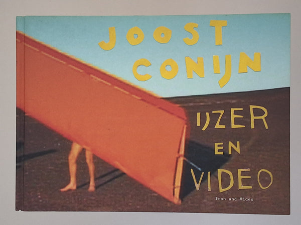 IJzer & Video - Iron & Video - JOOST CONIJN