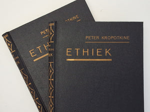 Ethiek - De Zedelijkheid haar Oorsprong en ontwikkeling - deel I en II PETER KROPOTKINE
