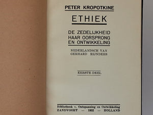 Ethiek - De Zedelijkheid haar Oorsprong en ontwikkeling - deel I en II PETER KROPOTKINE