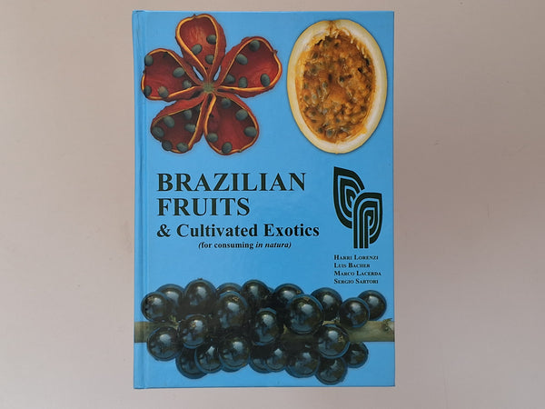 Brazilian Fruits & Cultivated Exotics (for cunsuming in natura) - Harry Lorenzi