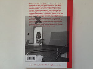 Exhibiting the New Art 'Op Losse Schroeven' and 'When Attitudes Become Form' 1969 CHRISTIAN RATTEMEYER