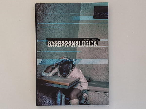 &nbsp;Barbaranalogica - SIGNED BARBARA VAN ITTERSUM
