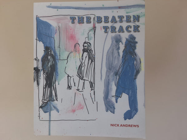 The Beaten Track - 2001 - 2007 NICK ANDREWS
