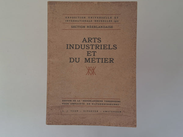 ARTS INDUSTRIELS ET DU METIER - Exposition Universelle et Internationale Bruxelles 1910 - Section Neerlandais