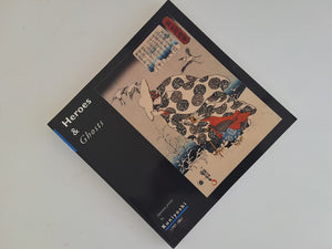 Heroes & Ghosts - Japanese Prints by Kuniyoshi 1797 - 1861