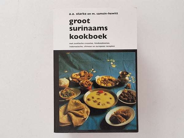 Groot Surinaams Kookboek met exotische creoolse, hindoestaanse, indonesische, chinese en europese recepten
