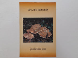Setas de Menorca TONI ESCANDELL SALOM / JORDI ESCANDELL SEGUI