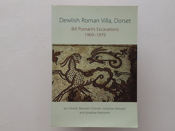 Dewlish Roman Villa, Dorset - Bill Putnam's Excavations 1969 - 1979