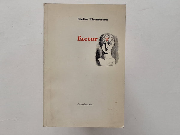 Factor T - Beliefs, tethered and untethered & the Pheromones of fear STEFAN THEMERSON / FRANCISZKA THEMERSON