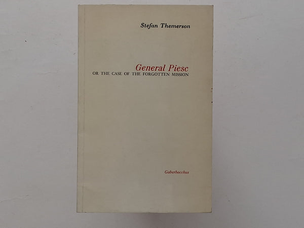 Genaral Piesc or the case of the Forgotten Mission STEFAN THEMERSON