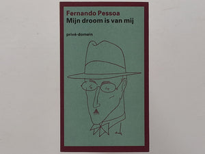 Mijn droom is van mij - Brieven, dagboeken, beschouwingen - prive-domein 204 FERNANDO PESSOA