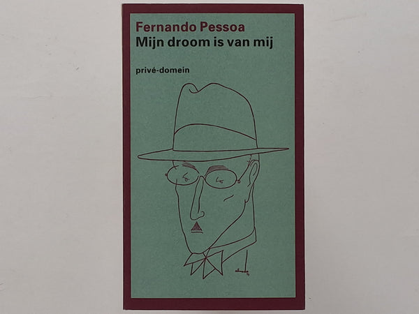 Mijn droom is van mij - Brieven, dagboeken, beschouwingen - prive-domein 204 FERNANDO PESSOA