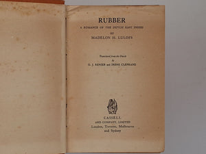 Rubber - a romance of the Dutch New Indies MADELON H. LULOFS - first English Edition