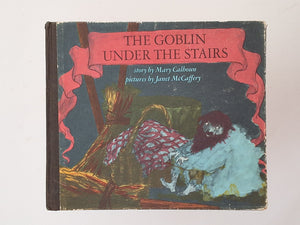 The Goblin under the stairs - by Mary Calhoun - illustrated by Janet McCaffery