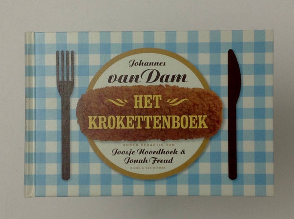 JOHANNES VAN DAM - Het Krokettenboek Onder Redactie Van Joosje Noordhoek & Jonah Freud