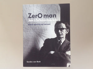 ZerO Man Jan J. Schoonhoven Dutch Artist &amp; Civil Servant - Sandra van Beek