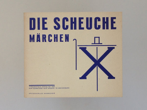Die Scheuche Marchen X - Typografisch Gestaltet Von Kurt Schwitters, Kate Steinitz th Van Doesburg - Facsimile Edition