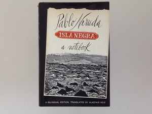 PABLO NERUDA -  Isla Negra a Notebook - Bilingual Edition Translated By Alastair Reid