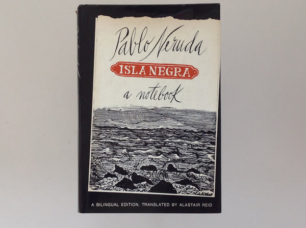 PABLO NERUDA -  Isla Negra a Notebook - Bilingual Edition Translated By Alastair Reid