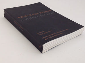 Herzog & De Meuron - Natural History - Edited By Philip Ursprung.