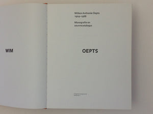 OEPTS - Willem Anthonie Oepts 1904 - 1988 - Monografie En Oeuvrecatalogus