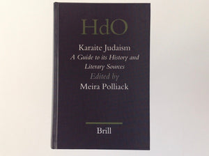 Karaite Judaism a Guide to Its History and Literary Sources Edited By Meira Polliack - Handbook of Oriental Studies - Leiden: Brill,