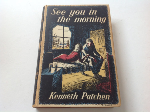 KENNETH PATCHEN - See you in the Morning - First English Edition . Londen: Grey Walls Press, 1949