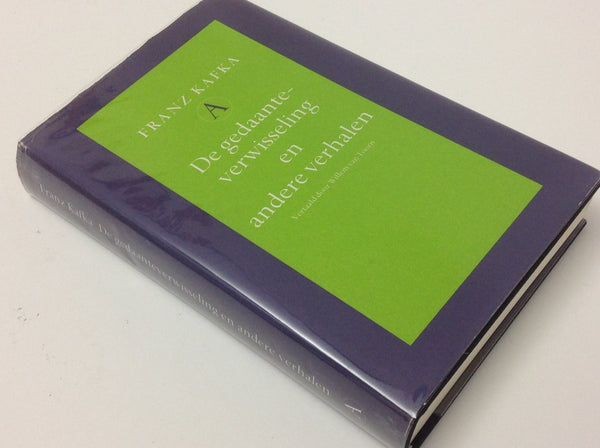 FRANZ KAFKA - De Gedaanteverwisseling En Andere Verhalen
