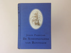 JOHAN FABRICIUS - de Scheepsjongens Van Bontekoe - Eerste Druk