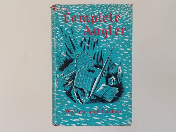 IZAAK WALTON / CHARLES COTTON - The Complete Angler or the Contemplative Man's Recreation - with Seventy-four Wood Engravings.