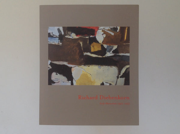 RICHARD DIEBENKORN - Early Abstractions 1949 - 1955