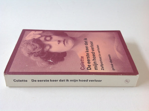 COLETTE - De eerste keer Dat ik mijn hoed Verloor - Zelfportret in Verhalen - Prive Domein Nr 291