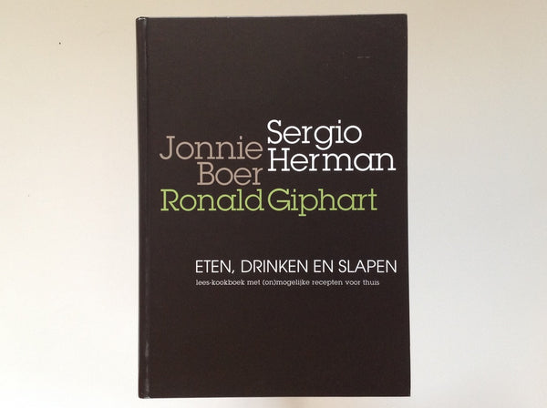 Eten, Drinken En Slapen - Lees-Kookboek Met (on)mogelijke Recepten Voor Thuis -  JONNIE BOER - SERGIO HERMAN - RONALD GIPHART .