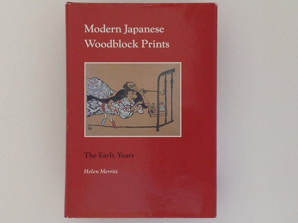 Modern Japanese Woodblock Prints the Early Years - Helen Merritt