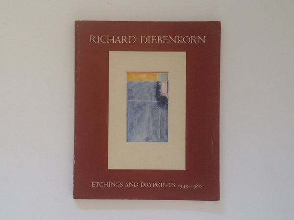 RICHARD DIEBENKORN - Etchings and Drypoints 1949 - 1980 -