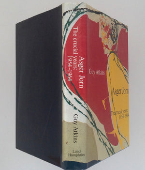 GUY ATKINS - Asger Jorn - the Crucial Years : 1954 - 1964