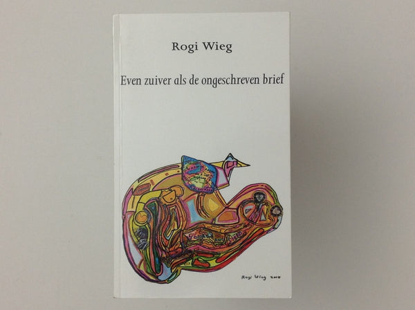 ROGI WIEG - Even Zuiver Als de Ongeschreven Brief