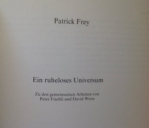 PETER FISCHLI - DAVID WEISS - Stiller Nachmittag - Ein Ruheloses Universum