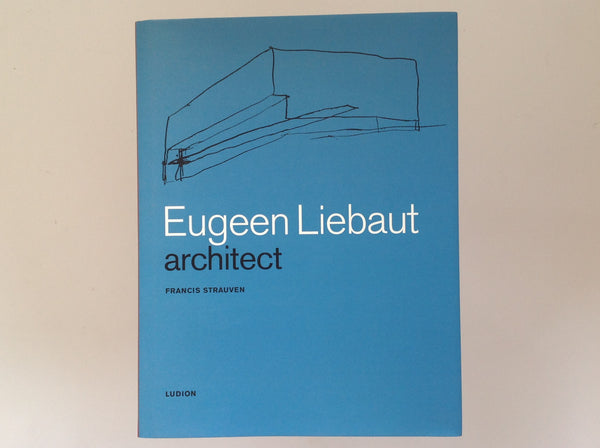 EUGEEN LIEBAUT - Eugeen Liebaut - Architect