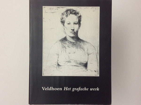 Veldhoen - Het Grafische Werk - BOB VAN DEN BOOGERT & ED DE HEER -