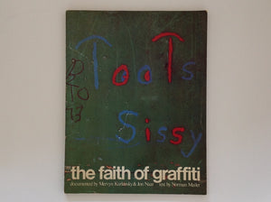 The Faith of Graffiti - NORMAN MAILER - MERVYN KURLANSKY - JON NAAR