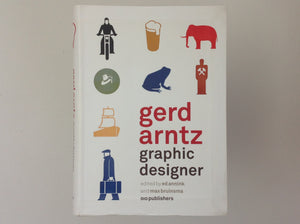 GERD ARNTZ. Gerd Arntz - Graphic Designer -  by ED ANNIK and MAX BRUINSMA