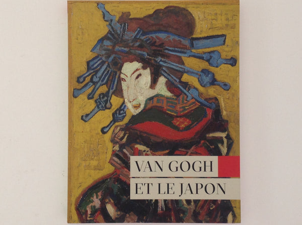 VAN GOGH. Van Gogh et Le Japon 