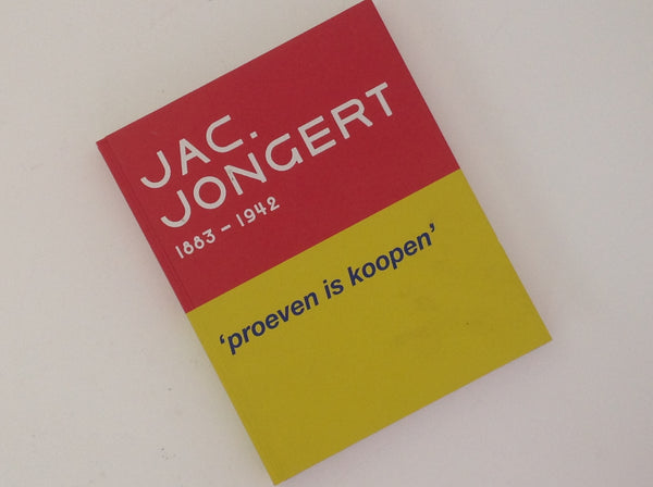  JAC JONGERT. Jac. Jongert 1883 - 1942 - 'Proeven is Koopen' 