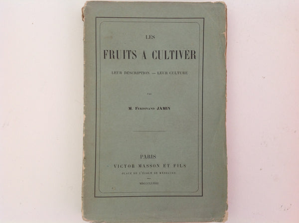 M.FERDINAND JAMIN. Les Fruits a Cultiver 